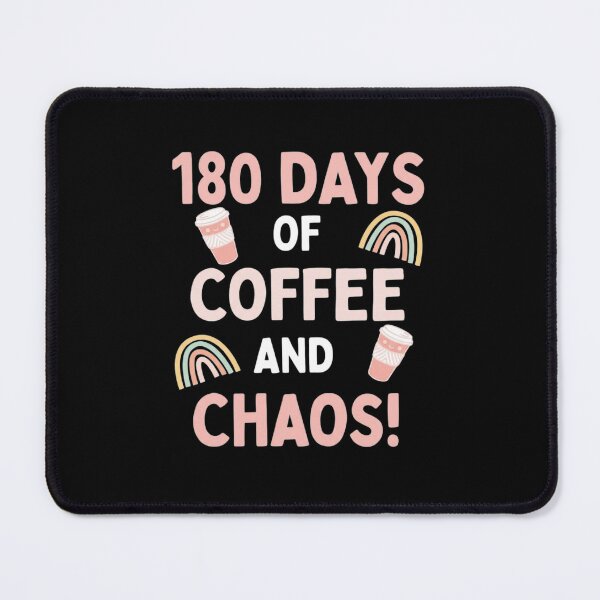 Item preview, Last Day of School 180 Days Coffee and Chaos Teacher designed and sold by traceydowns.
