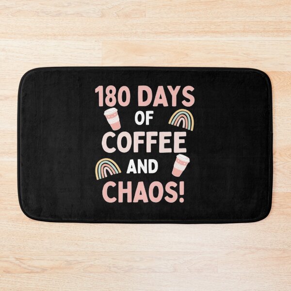 Item preview, Last Day of School 180 Days Coffee and Chaos Teacher designed and sold by traceydowns.