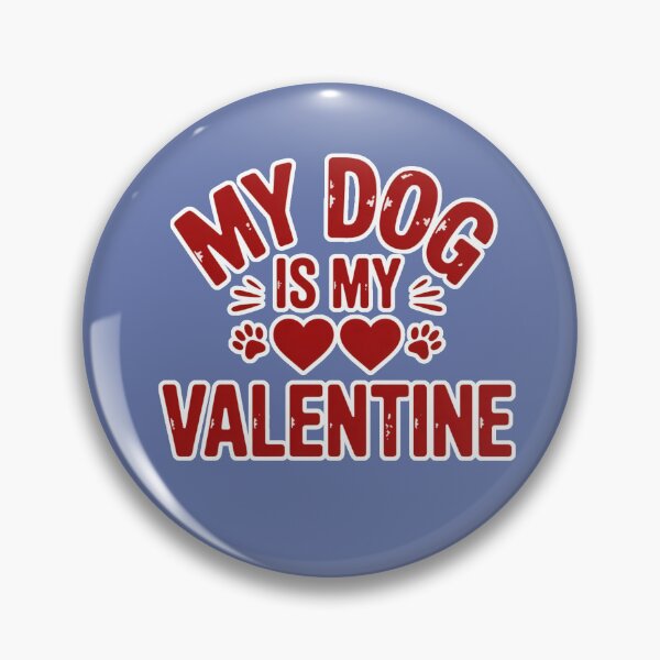Item preview, My Dog Is My Valentine designed and sold by ZooStateofMind.