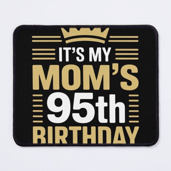 Item preview, It's My Mom's 95th Birthday Happy 95 Years Old designed and sold by KristieRamsey.
