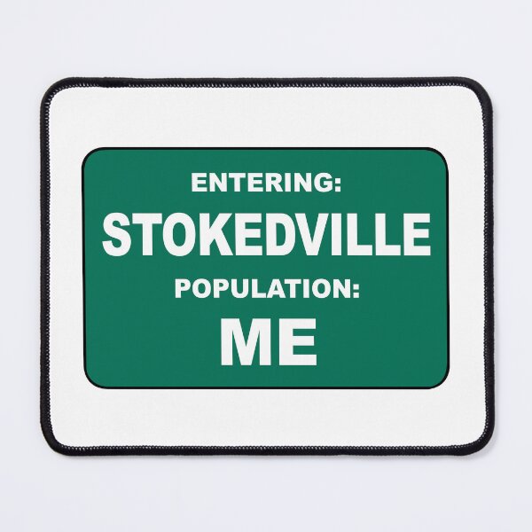 Item preview, Entering Stokedville Population Me designed and sold by Esskay Designs.