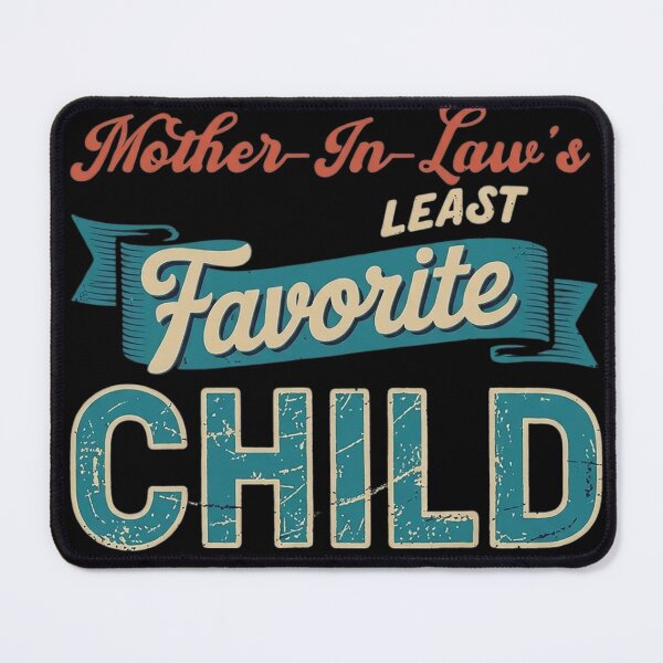 Item preview, Im My Mother in Law's Least Favorite Child Funny Fathers Day designed and sold by KristieRamsey.