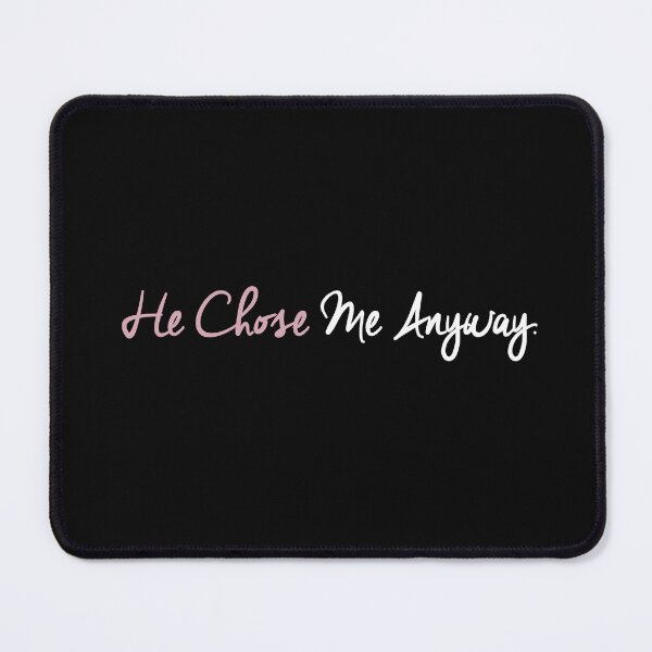 Item preview, He chose me anyway designed and sold by heavenunit.