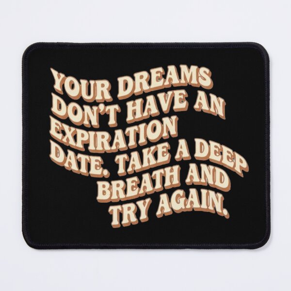 Item preview, Your Dreams Don’t Have an Expiration Date – Motivation & Self Belief Quote Design designed and sold by SV-Creation.