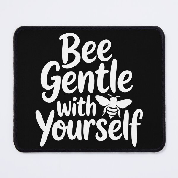 Item preview, Bee Gentle with Yourself designed and sold by theartfulaspie.