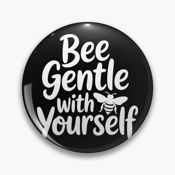 Item preview, Bee Gentle with Yourself designed and sold by theartfulaspie.