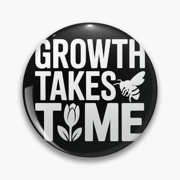 Item preview, Growth Takes Time designed and sold by theartfulaspie.