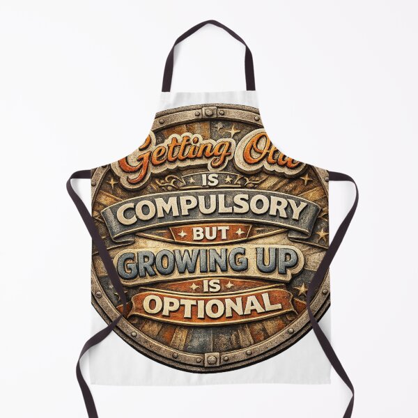 Item preview, Getting old is compulsory growing up is optional  designed and sold by AugustusImages.