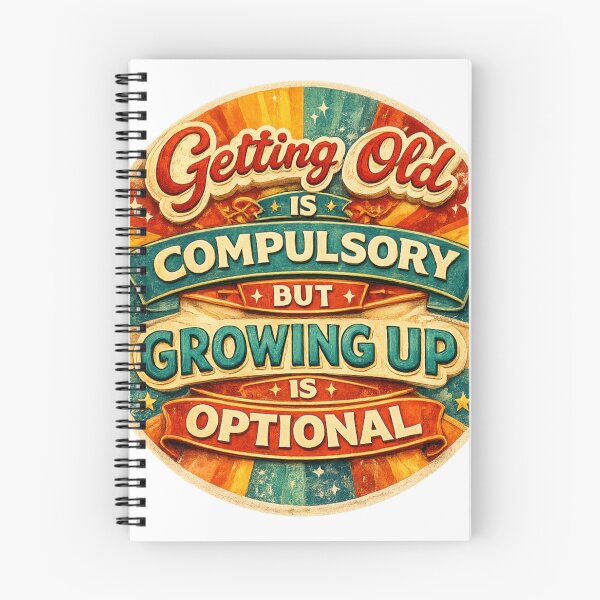 Item preview, Getting old is compulsory growing up is optional  designed and sold by AugustusImages.