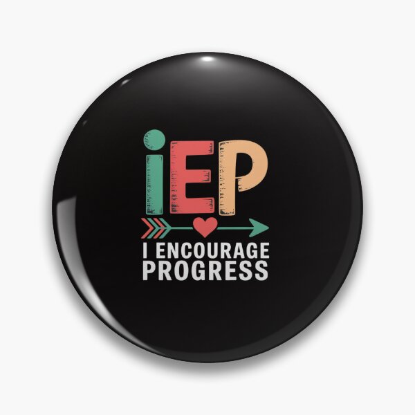 Item preview, IEP I Encourage Progress Special Education School Teacher designed and sold by HesterFoley.