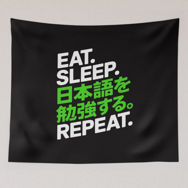 Item preview, Eat, Sleep, Study Japanese, Repeat designed and sold by HesterFoley.