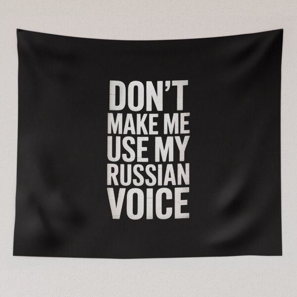 Item preview, Don't make me use my russian voice designed and sold by HesterFoley.