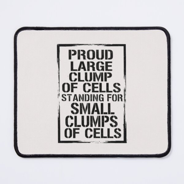 Item preview, Copy of Proud Large Clump of Cells Standing for Small Clumps of CellS T-Shirt designed and sold by jamiprint.
