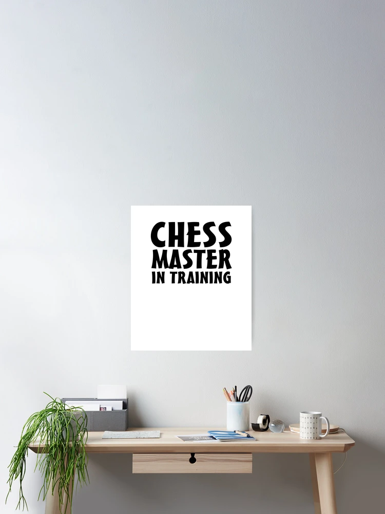 Thumbnail 2 of 3, Poster, Chess Master In Training designed and sold by TeeTimeGuys.