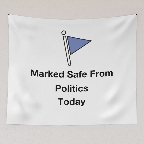 Item preview, Marked Safe From Politics Today – Minimalist Humor Design designed and sold by TipTop GFX.
