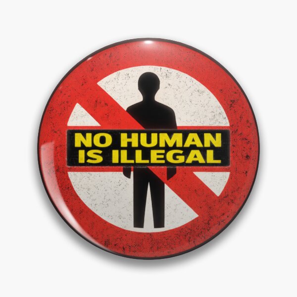 Item preview, No Human Is Illegal – Protest Immigration Rights Sign designed and sold by BoldLineDesign.