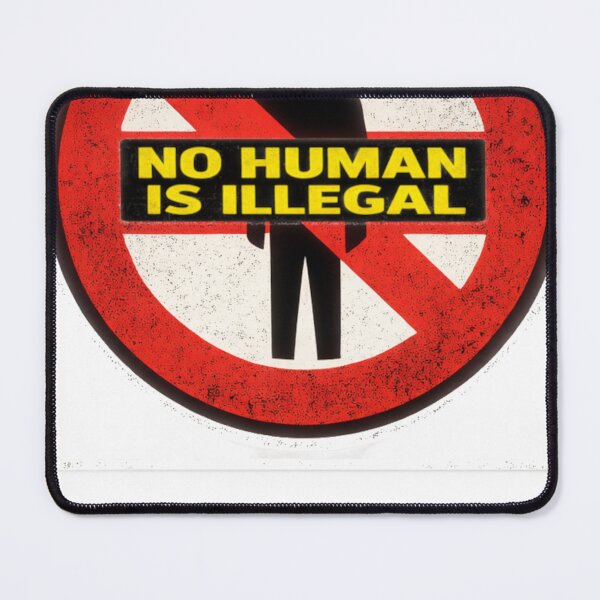 Item preview, No Human Is Illegal – Protest Immigration Rights Sign designed and sold by BoldLineDesign.