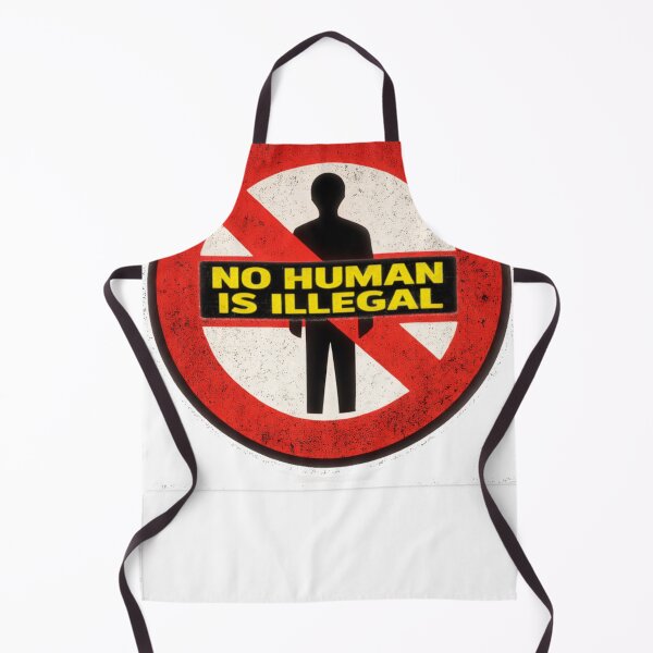 Item preview, No Human Is Illegal – Protest Immigration Rights Sign designed and sold by BoldLineDesign.