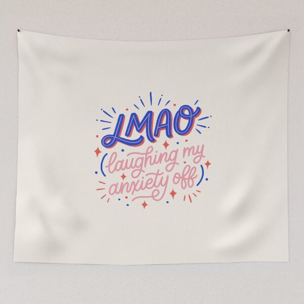 Item preview, LMAO Laughing My Anxiety Off | Funny Mental Health Quote Art designed and sold by kacien.