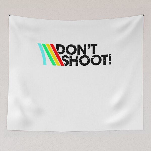 Item preview, Don't Shoot designed and sold by Brad Sharp.