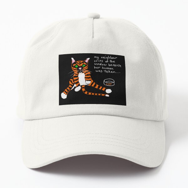 My Neighbour Cries by POLIToCAT Dad Hat