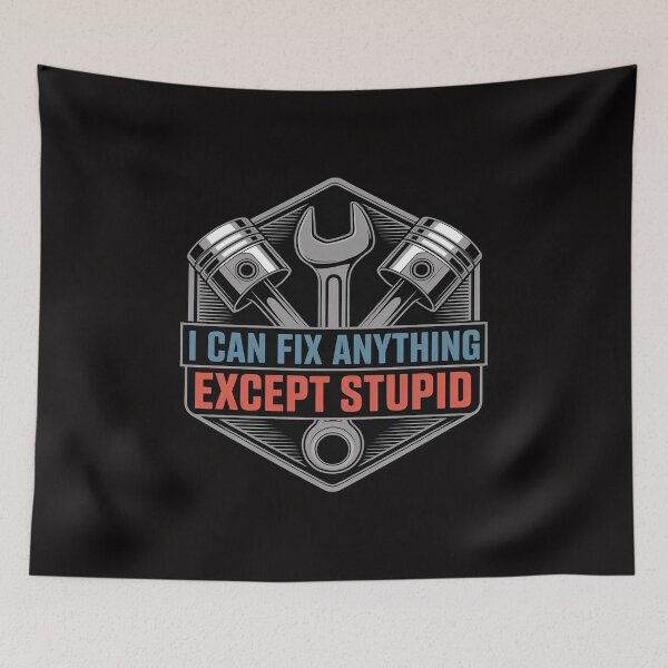 Item preview, I Can Fix Anything Except Stupid Mechanic designed and sold by rutimenta.