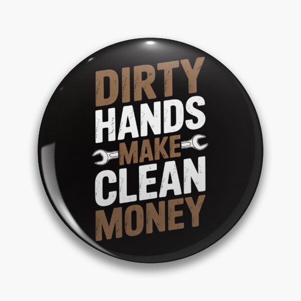 Item preview, Dirty Hands Make Clean Money Mechanic Gift designed and sold by rutimenta.