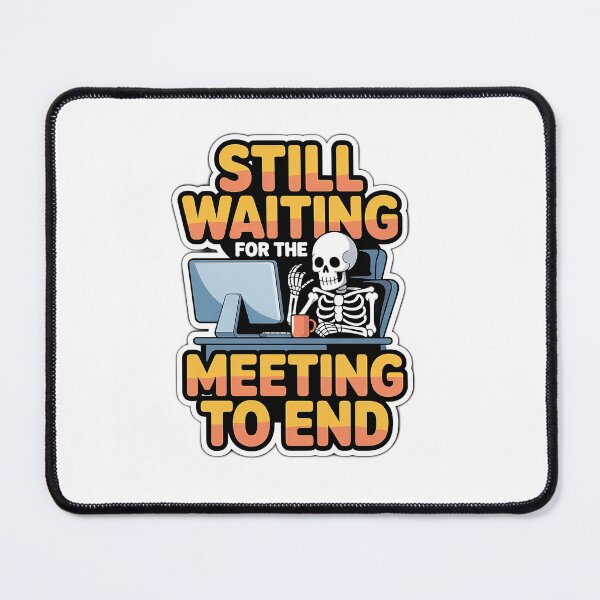 Item preview, Still Waiting For The Meeting To End Skeleton designed and sold by DARSIUSSIS.