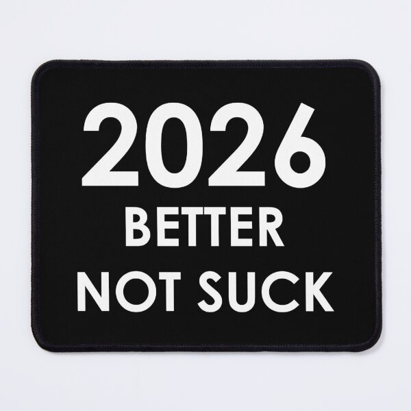 Item preview, 2026 Better Not Suck (white version) designed and sold by AMangoTees.