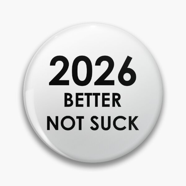 Item preview, 2026 Better Not Suck (black text version) designed and sold by AMangoTees.