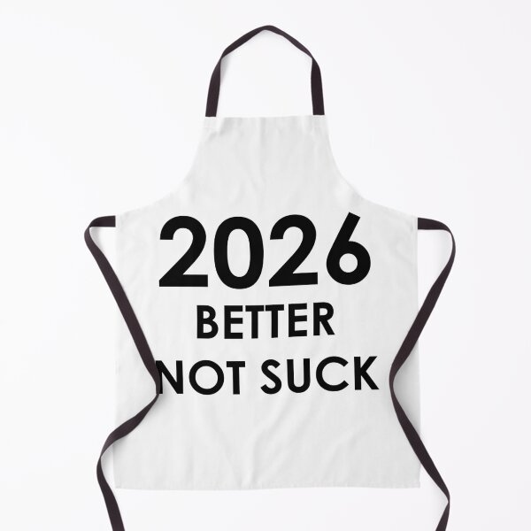 Item preview, 2026 Better Not Suck (black text version) designed and sold by AMangoTees.
