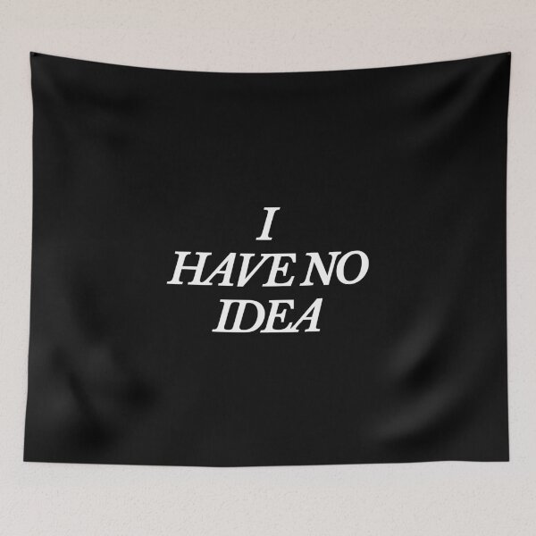 Item preview, I Have No Idea Funny Professional Quote designed and sold by Mikidesign1988.