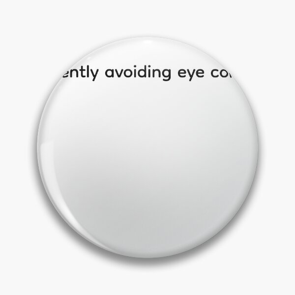 Item preview, Funny Introvert Sayings- Currently Avoiding eye contact designed and sold by Tys Designs.