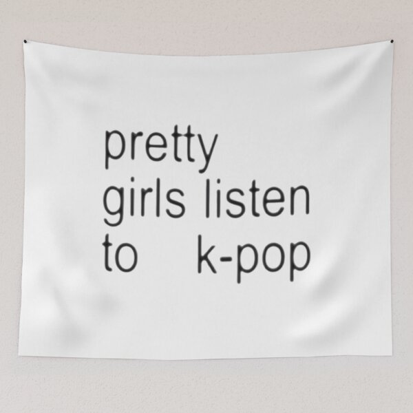 Item preview, Pretty girls listen to kpop text art designed and sold by mplifiedApparel.