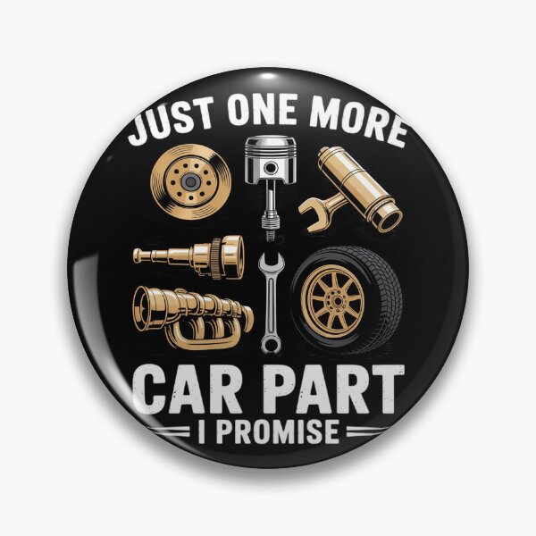 Item preview, Just One More Car Part I Promise Mechanic designed and sold by Dakarothill.