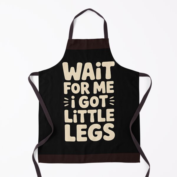 Item preview, Wait For Me I Got Little Legs – Funny Short Height Quote Shirt designed and sold by Viktorio Art Shop.