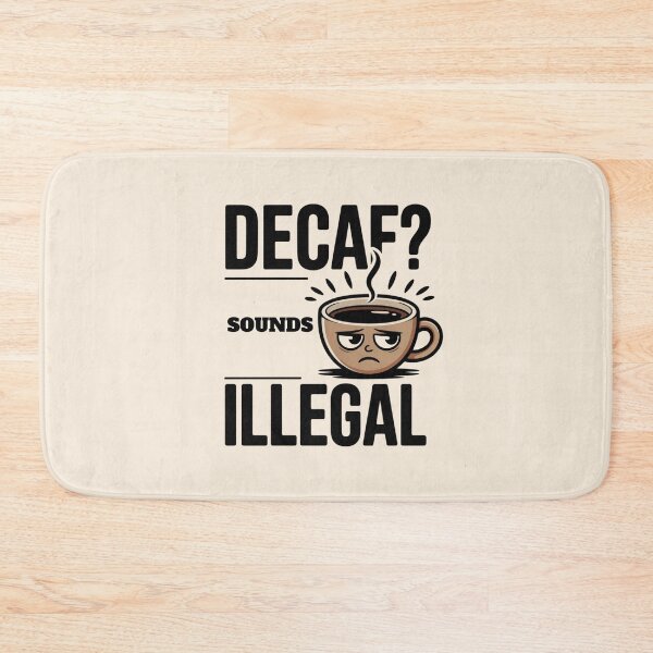Item preview, Decaf Sounds Illegal – Funny Coffee Quote for Caffeine Addicts & Baristas designed and sold by ABLAT-CREATIONS.