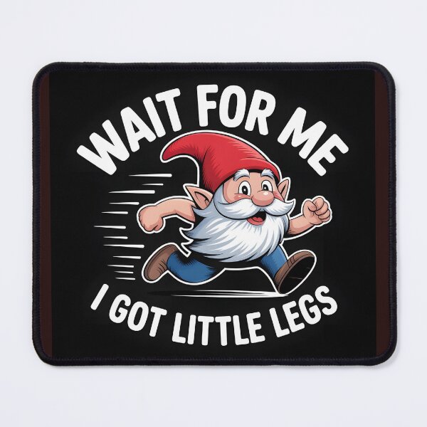 Item preview, Wait For Me I Got Little Legs – Funny Gnome Running Design designed and sold by Viktorio Art Shop.