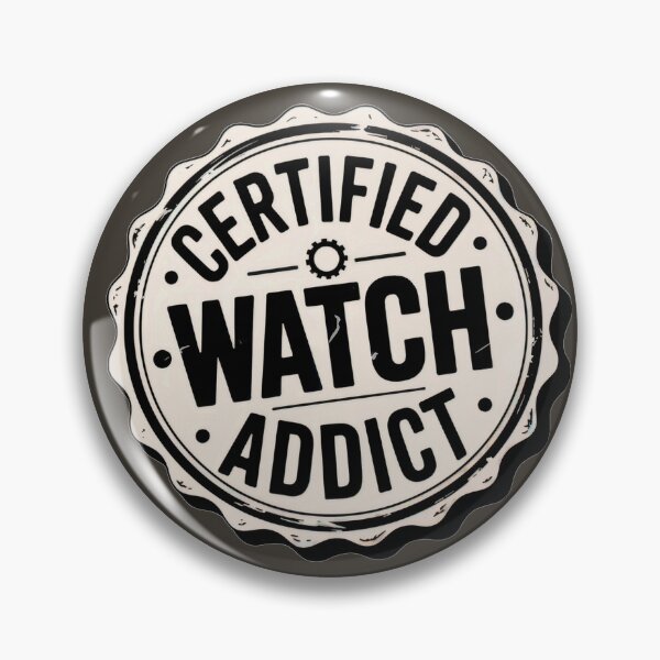 Item preview, Certified Watch Addict – Vintage Watch Collector Badge Design designed and sold by WatchesAndMore.