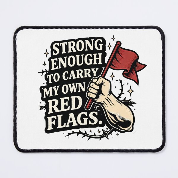 Item preview, Strong Enough To Carry My Own Red Flags Funny Sarcastic Quote designed and sold by BaseSoul.