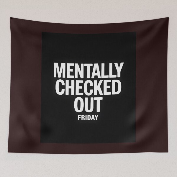Item preview, Mentally Checked Out Friday Mood T-Shirt designed and sold by Viktorio Art Shop.