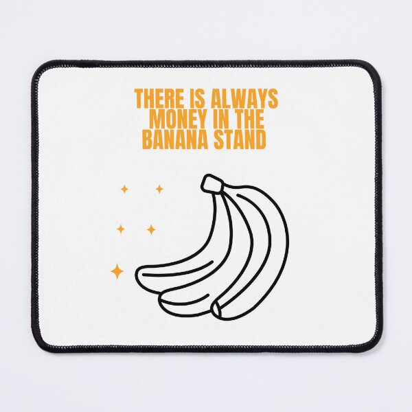Item preview, There is always money in the banana stand designed and sold by Art Dila Studio.