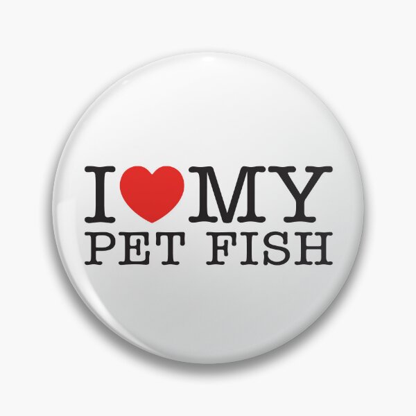 Item preview, I Love My Pet Fish designed and sold by shitpostee.