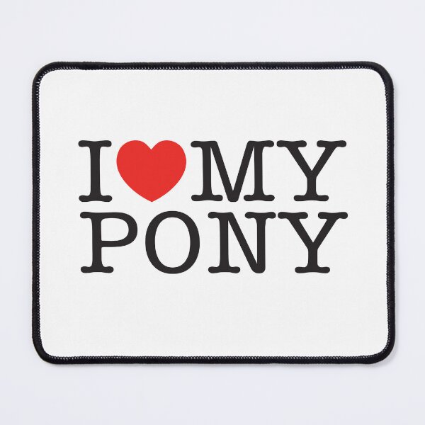 Item preview, I Love My Pony designed and sold by shitpostee.