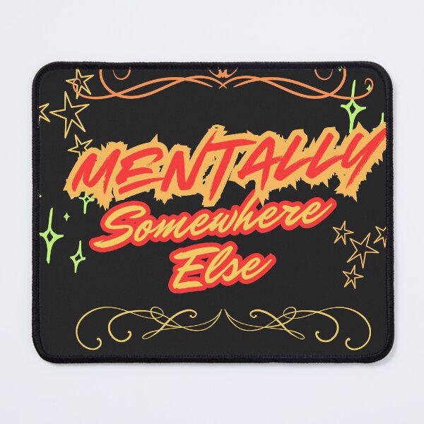 Item preview, Mentally Somewhere Else – Retro Neon Quote Design designed and sold by InnerOutDesigns.