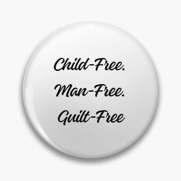 Item preview, Child-free, man-free, guilt free, 4b is a lifestyle, freedom, I believe in the 4B movement designed and sold by InvokeNadia.