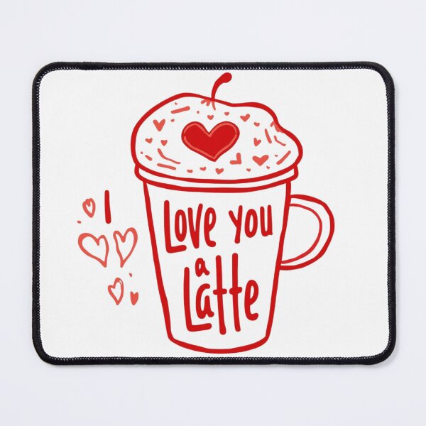Item preview, I Love You a Latte designed and sold by RisingWolfStudio.