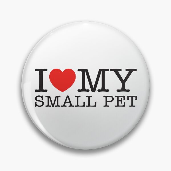 Item preview, I Love My Small Pet designed and sold by shitpostee.