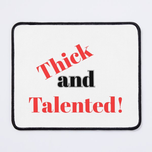 Item preview, "Thick and Talented" - Plus size humor for body positive women. designed and sold by BennDeLeon.