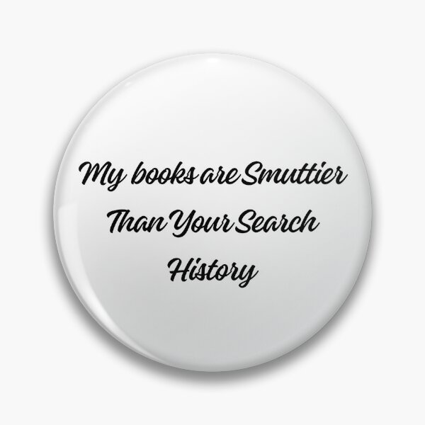 Artikelvorschau, My books are smuttier than your search history entworfen und verkauft von InvokeNadia.